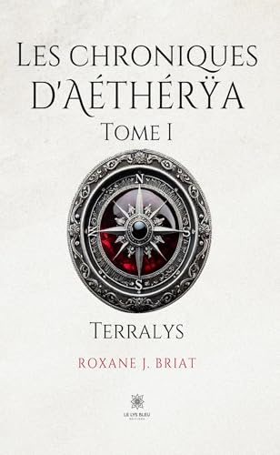 Les chroniques d’Aéthérÿa - Tome I : Terralys