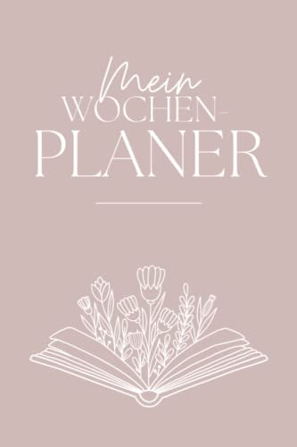 WOCHENPLANER für mehr Organisation, Struktur & Planung im Alltag | 55 Wochen undatiert | To Do Planer für zu Hause, Schule & Büro: Wochenplaner Notizbuch für Aufgaben, Termine & Ideen