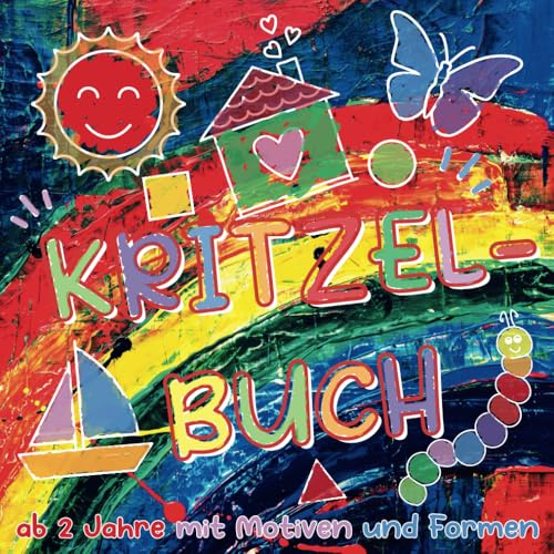 Kritzelbuch ab 2 Jahre mit Motiven und Formen - Grundformen lernen und Kindermalbuch ab 2 Jahre mit 60 süßen Motiven zum vollkritzeln in einem | Große ... Formen, Motorik, Malbuch Kinder ab 2 bis 4