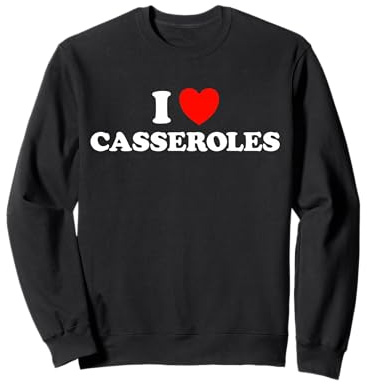 I Heart Casseroles Plat de Cuisson Classique Amusant pour pâtes Sweatshirt