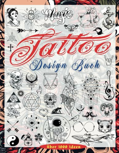 Tattoo Design Buch: Über 1000 Kleine und Minimalistische Tattoo-Designs für Echte Tätowierer, Profis und Amateure| Originelle, Inspirierende Ideen für Ihr Erstes Tattoo