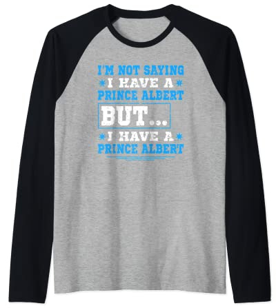 Prinz Albert Piercing Funny Naughty Dirty Humor Raglan