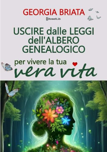 Uscire dalle leggi dell'albero genealogico: per vivere la tua vera vita