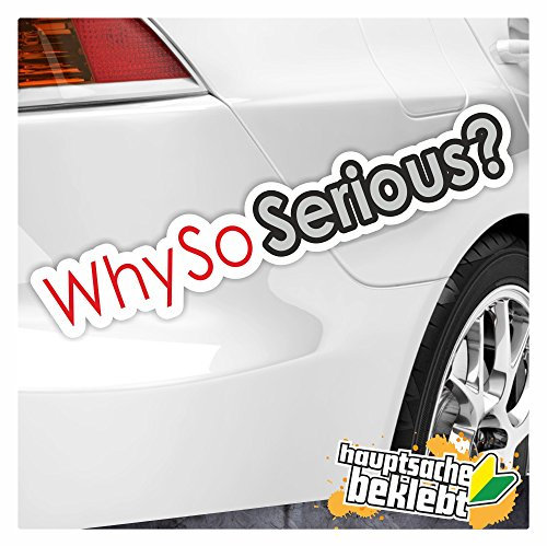 Kiwistar - Autoaufkleber - Why so serious? - für Auto, Laptop, Fahrrad, LKW, Motorrad Aufkleber mehrfarbig Sticker Decal