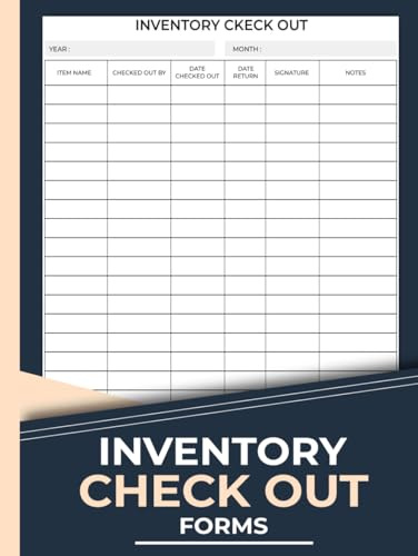 Inventory Check Out Forms: Equipment Sign Out Record Logbook For Small Business | 120 Pages.