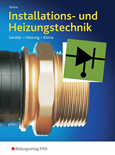 Installations- und Heizungstechnik. Sanitär, Heizung, Klima. Gesamtband von Herbert Zierhut (20. Dezember 2005) Gebundene Ausgabe