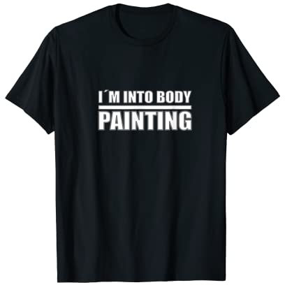 Ich stehe auf Bodypainting. T-Shirt