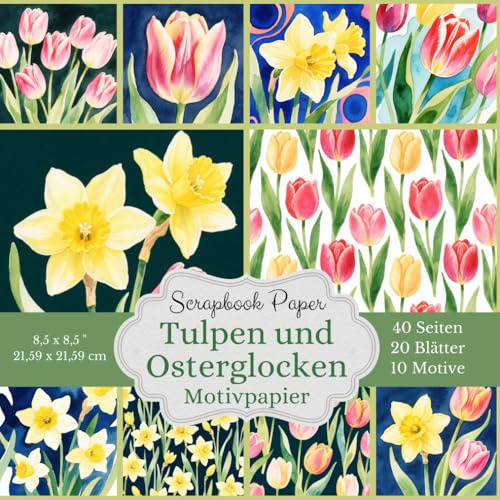 Scrapbook Papier Kollektion - Tulpen und Osterglocken: Aquarell Motivpapier mit Frühlingsblumen, Quadratisch, 21,59 x 21,59 cm, als Hintergrund und ... für Oster-Deko, Junk Journals und Fotoalben