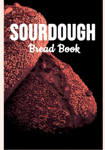 Retrogama Sourdough Bread Book For Artisan Breadmakers and Baking Lovers: Cooking Recipe Record Book for Sour Dough,Tartine,Rye,Pita,Whole Wheat and All Varieties Of Breads, Small Notebook, 7 X 10
