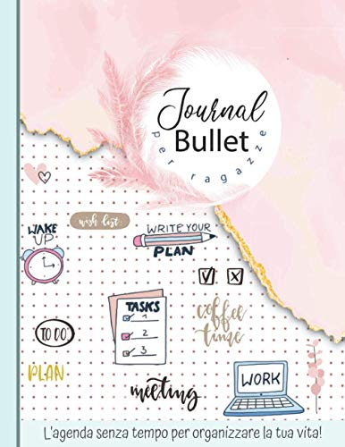 Bullet Journal per ragazze: Agenda precompilata senza tempo - dimensioni 21,59 cm x 27,94 cm - 150 pagine