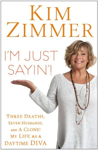 I'm Just Sayin'!: Three Deaths, Seven Husbands, and a Clone! My Life on Guiding Light and Beyond (English Edition)