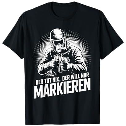 Der TUT Nix Der Will Nur Markieren Paintball T-Shirt