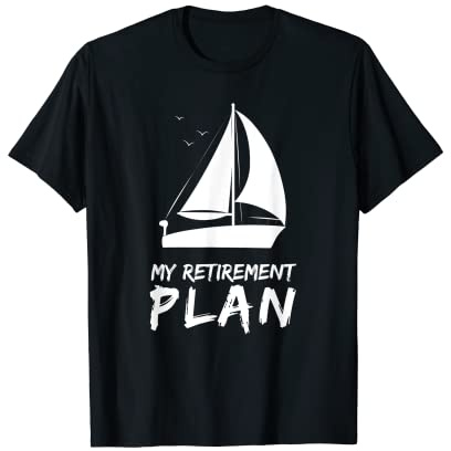 Plan de retraite à voile, passe-temps, cadeau de retraite T-Shirt