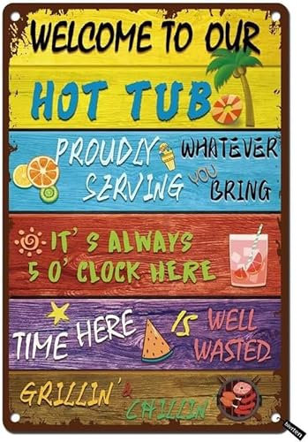 Vintage Welcome to Our Hot Tub Sign -Hot Tub Signs and Decor Outdoor for Home Patio Wall Fence - Funny Gift for Summer Friends Party Decorative Signs Metal Tin Sign 8x12 Inch