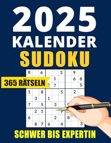 Sudoku Kalender 2025: 365 Extrem Sudokus Schwer bis Experte | Sudoku Buch für Erwachsene & Senioren. mit Alle Lösungen