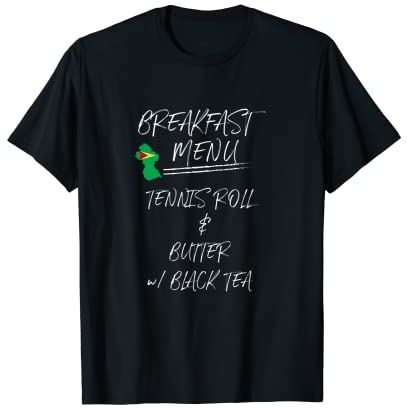 Guyanais Breakfast Food - Rouleau de tennis - Beurre et Thé Guyana T-Shirt