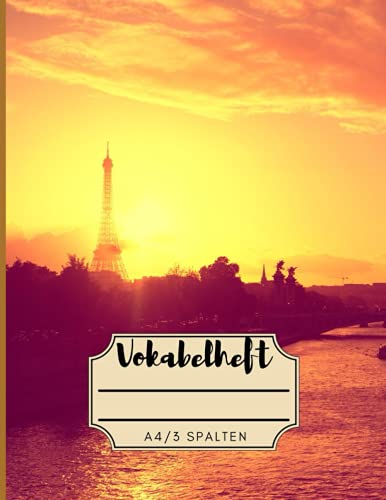 Vokabelheft A4 3 Spalten: Mein Französisch Vokabelheft -Motiviert Französisch Vokabeln lernen