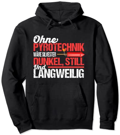 Ohne Pyrotechnik Wäre Silvester Silvester Feuerwerk Pullover Hoodie