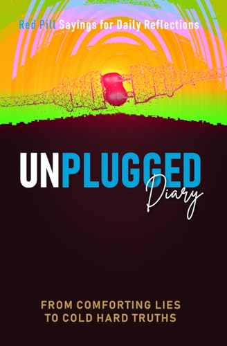 Unplugged Diary: Red Pill Sayings for Reflection