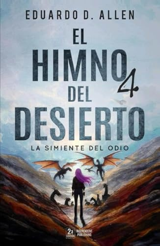 El Himno del Desierto 4: La simiente del odio (EHDD Saga de distopía, ciencia ficción y aventuras)