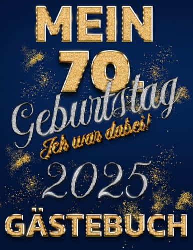 Mein 70. Geburtstag Gästebuch: Taschenbuch Softcover 70 Jahre Buch zum Eintragen für Glückwünsche und Fotos I Geschenk