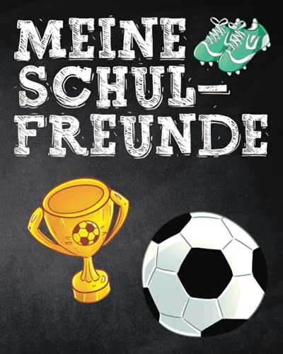 Meine Schulfreunde: 1. Klasse Fussball Freundebuch für Jungen und Mädchen. Perfekt für die Schule. Ab 6 Jahren. Geschenk für Grundschulkinder