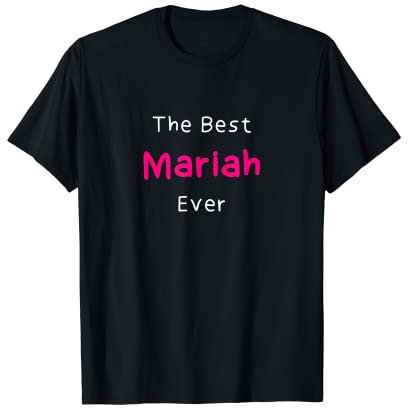 Die beste Mariah aller Zeiten/Lustiges Zitat für Frauen namens Mariah T-Shirt