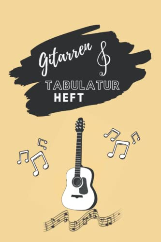 Gitarren Tabulatur Heft: Tabulatur Heft zum Komponieren eigener Kompositionen. Für Gitarrenspieler. Notizbuch. 120 Seiten. 6x9 Zoll. Geschenk