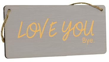 Love You Bye - Plywood Hanging Sign - Novelty Funny Romantic Sign for Couples (smlsgn-ds23-loveyoubye)