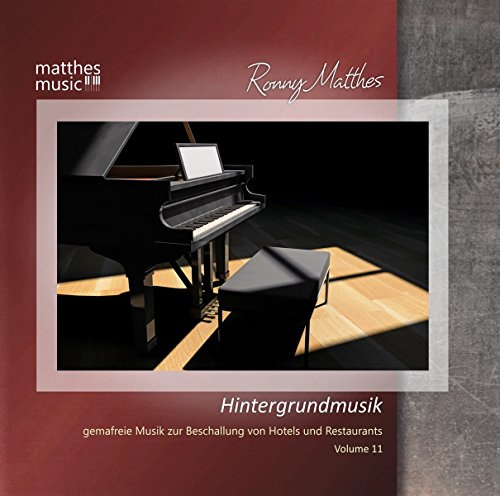 Hintergrundmusik, Vol.11 - Gemafreie Musik zur Beschallung von Hotels & Restaurants [romantische Klaviermusik]
