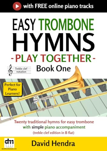 Easy Trombone Hymns - Play Together - Book One: Twenty traditional hymns for easy trombone with simple piano accompaniment (treble clef edition in B flat)