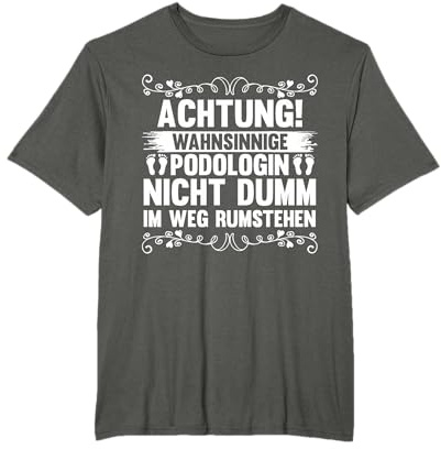Podologie Fußpflege Fußpflegerin Podologin T-Shirt