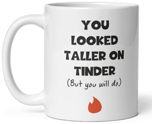 Confidently Quirky - You Looked Taller On Tinder White Mug - Funny Anniversary Mug For Him, Tinder Romance Mug, Met Online Joke Mug, Short Boyfriend Joke Mug, Joke Valentines Tinder Mug Man