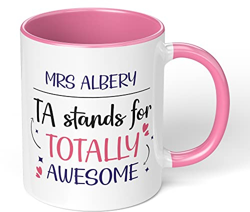 Print Maniacs Personalised Mug Thank You Teacher Assistant End Term Student Pupil Present Leaving Coffee Tea Gift TA Totally Awesome (Pink Fill and Handle)