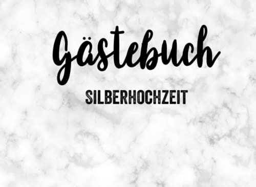 Gästebuch Silberhochzeit: Eintragbuch für Sprüche und Glückwünsche | Geschenkidee zum 25. Hochzeitstag