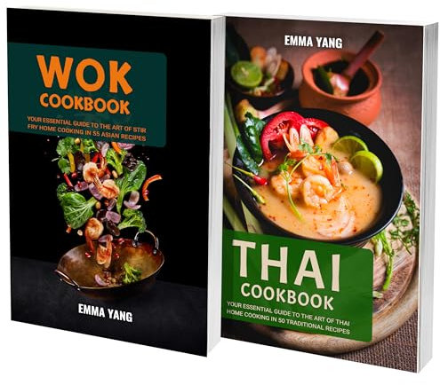 Wok Magic In Thai Cuisine: 2 Books In 1: Discover The Depth Of Thai Cooking with Wok Techniques (English Edition)