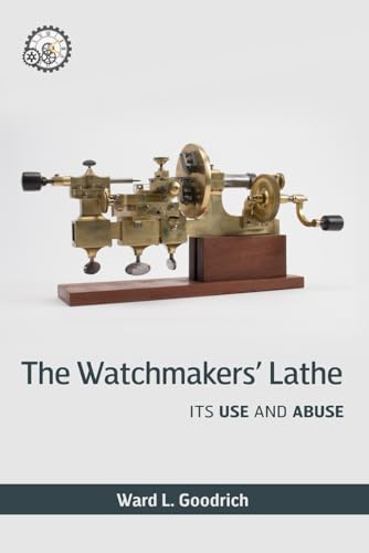 The Watchmakers' Lathe: Its Use and Abuse