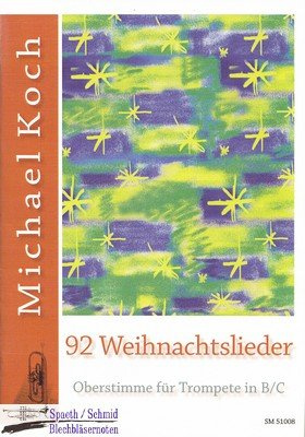 KOCH Michael 92 Weihnachtslieder (Oberstimme für Trompete in Bb/C zu den 92 Weihnachtsliedern)