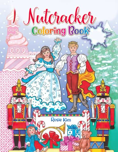 Nutcracker Coloring Book: A Cool Gift For Kids, Toddlers, Kindergarten On Xmas | Lot of Designs to Color, Relax and Relieve Stress Merry Christmas Holiday