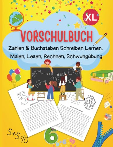VORSCHULBUCH: Vorschulheft ab 5 Jahre für Mädchen und Junge. ABC -Buchstaben und Zahlen Schreiben Lernen: Spielend einfach Rechnen lernen Schwungübungen und Malen.