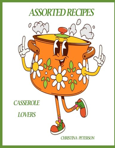 CASSEROLE LOVERS: ASSORTED RECIPES: 89 RECIPES, 4 ONION, 8 CHEESE, 10 QUICHE, 14 NOODLE, 21 RICE, 11 ASSORTED, 21 MIXED: 142 (Casseroles)
