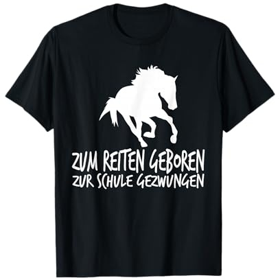 Zum Reiten Geboren Zur Schule Gezwungen Reiter Pferd T-Shirt T-Shirt