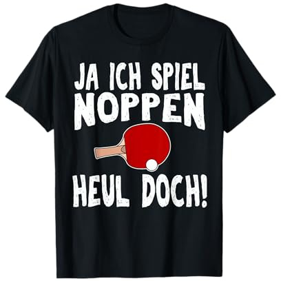 Ja ich spiele Noppen T-Shirt Heul Doch PingPong Tee T-Shirt