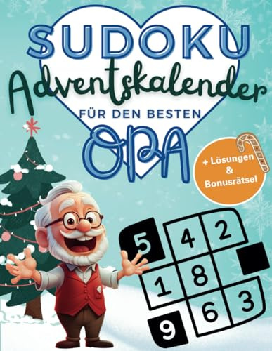 Sudoku Adventskalender für den besten Opa: Besinnlicher Rätselspaß für jeden Tag. 100 Rätsel bis Weihnachten