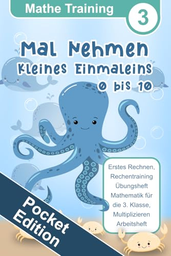 Mathe Training 3 Pocket Edition - Mal Nehmen, kleines Einmaleins 0 bis 10: Erstes Rechnen, Rechentraining Übungsheft Mathematik für die 3. Klasse, ... (Mathe Training Pocket Edition, Band 3)