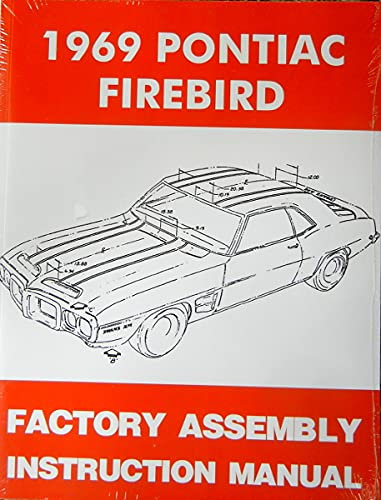 STEP-BY-STEP 1969 PONTIAC FIREBIRD TRANS AM FACTORY ASSEMBLY INSTRUCTION MANUAL Ram Air 400, Convertible 69