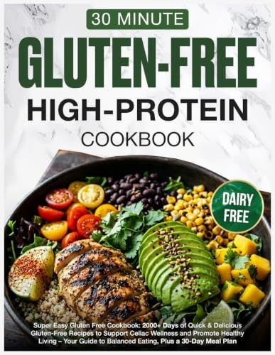 Super Easy Gluten Free Cookbook: 2000+ Days of Quick & Delicious Gluten-Free Recipes to Support Celiac Wellness and Promote Healthy Living – Your Guide to Balanced Eating, Plus a 30-Day Meal Plan