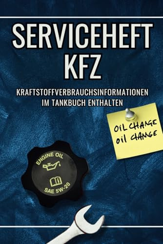 KFZ Serviceheft: Inspektionen, Reparaturen, Fristen, Kraftstoffverbrauch