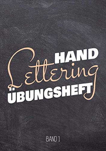 Handlettering Übungsheft: HandÜbungsheß-Üben - Übungsbuch und Vorlagenbuch für Anfänger Band 1 von 4