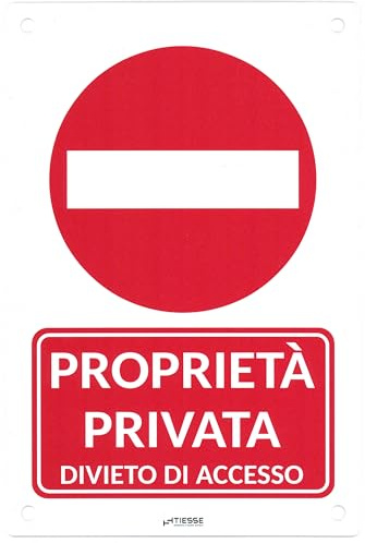 TIESSE - Cartel de prohibición de acceso de propiedad privada - Cartel de PVC con 4 agujeros - Tamaño: 200 x 300 mm - Fabricado en Italia